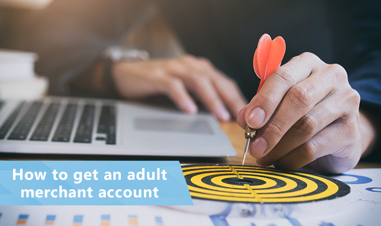How to get an adult merchant account?