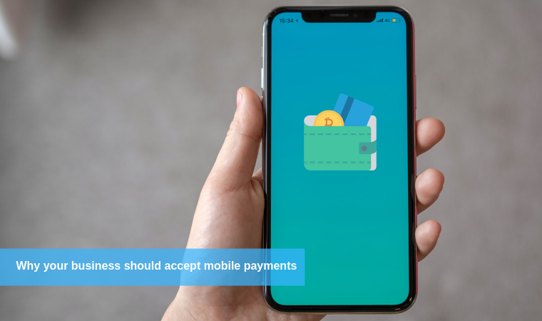 Why your business should accept mobile payments