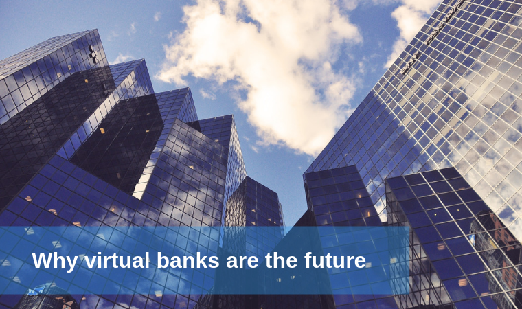 Why virtual banks are the future